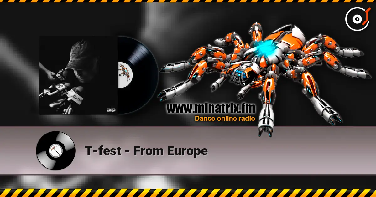 T-fest - From Europe слушать онлайн в высоком качестве | Minatrix.FM