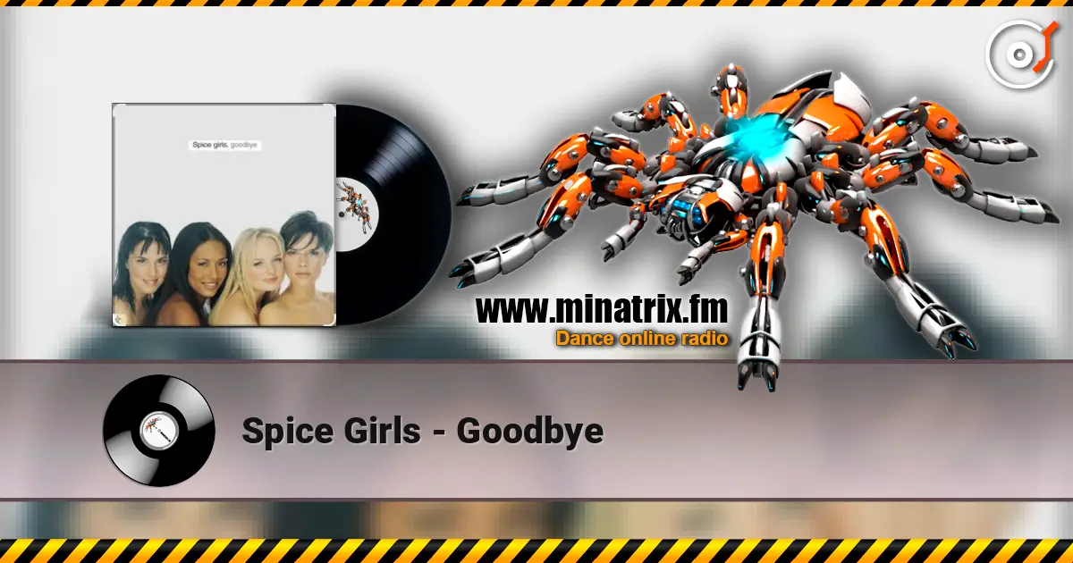Spice Girls - Goodbye слушать онлайн в высоком качестве | Minatrix.FM