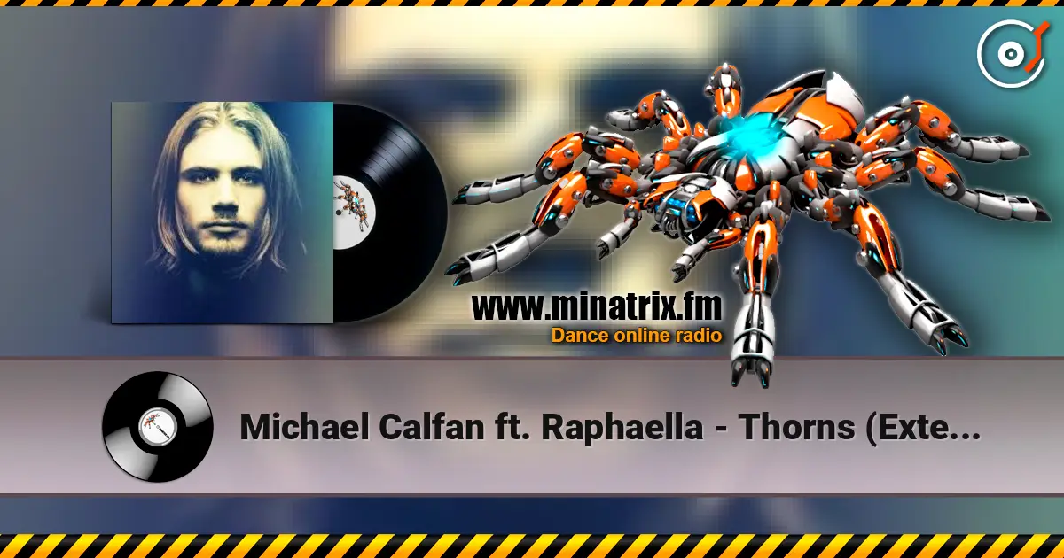 Michael Calfan ft. Raphaella - Thorns (Extended Mix) слушать онлайн в высоком качестве | Minatrix.FM