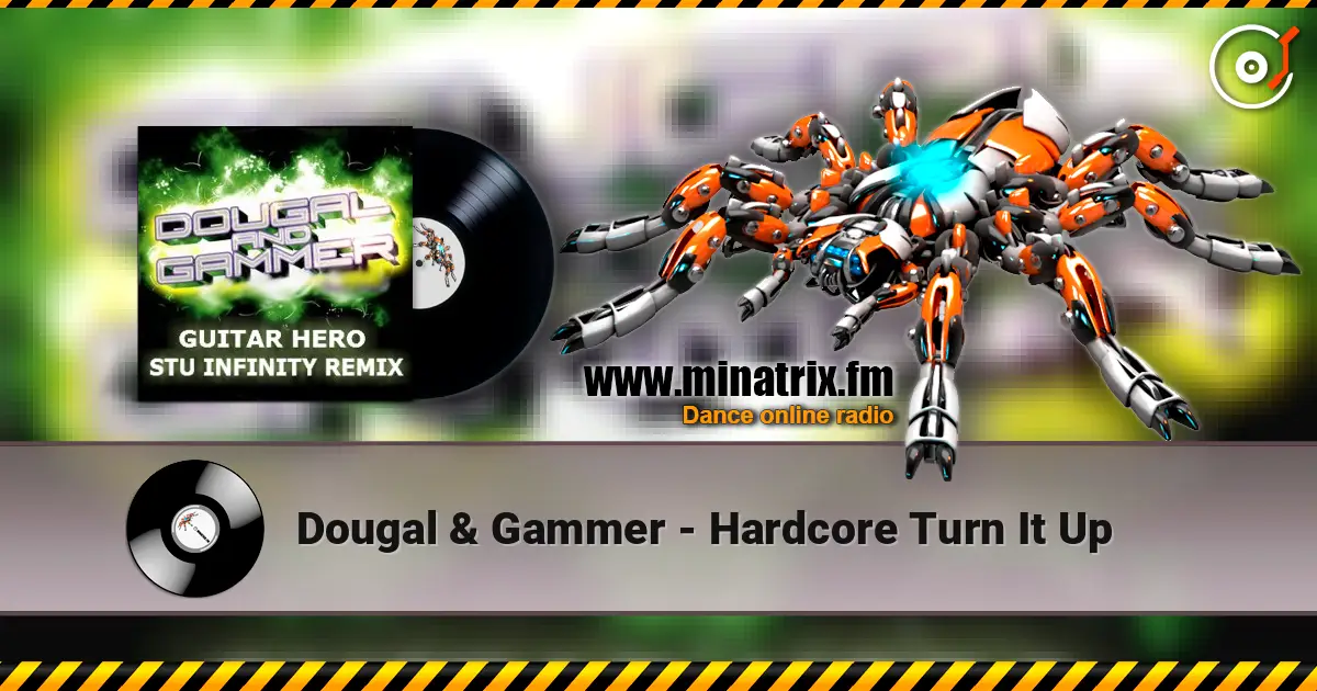 Dougal & Gammer - Hardcore Turn It Up 在线收听高音质 | Minatrix.FM