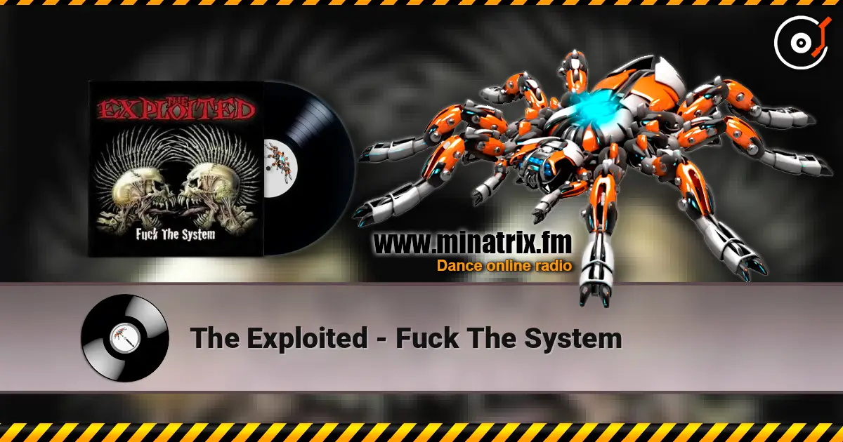 The Exploited - Fuck The System слухати онлайн у високій якості | Minatrix.FM