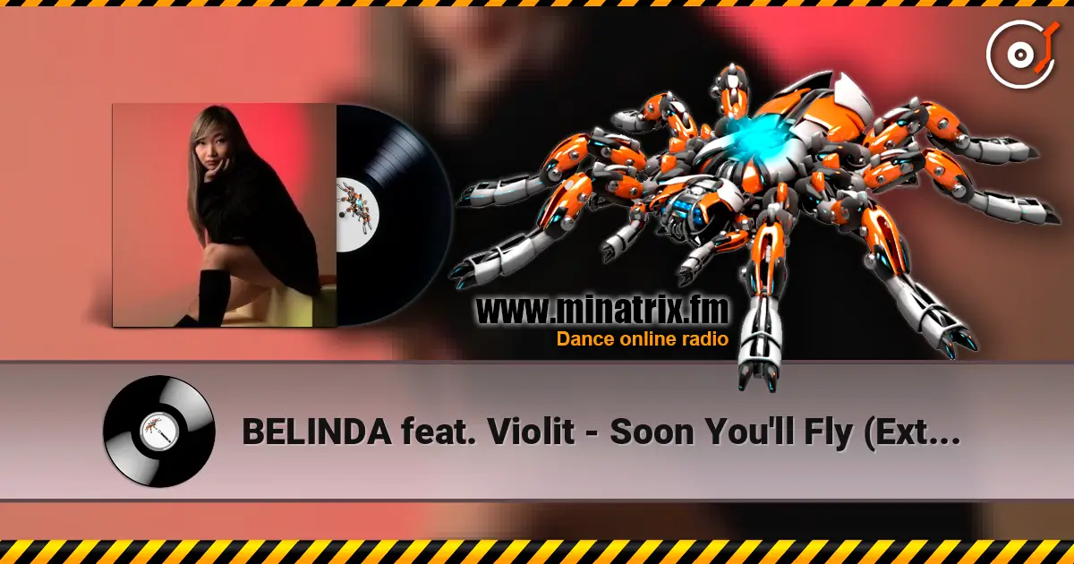BELINDA  feat. Violit - Soon You'll Fly (Extended Mix) слушать онлайн в высоком качестве | Minatrix.FM