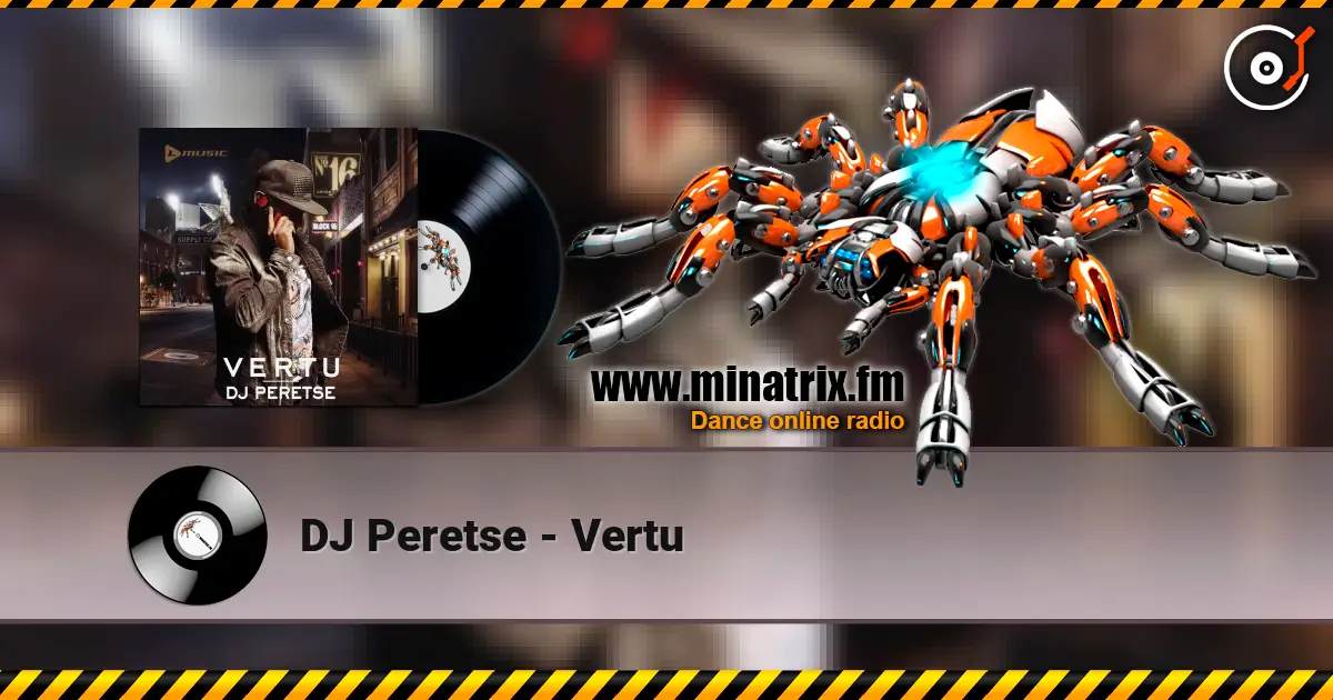 DJ Peretse - Vertu слушать онлайн в высоком качестве | Minatrix.FM