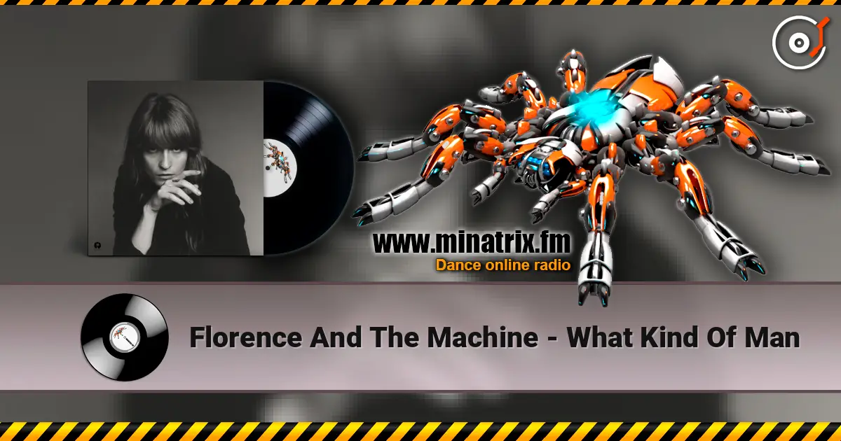 Florence And The Machine - What Kind Of Man слушать онлайн в высоком качестве | Minatrix.FM