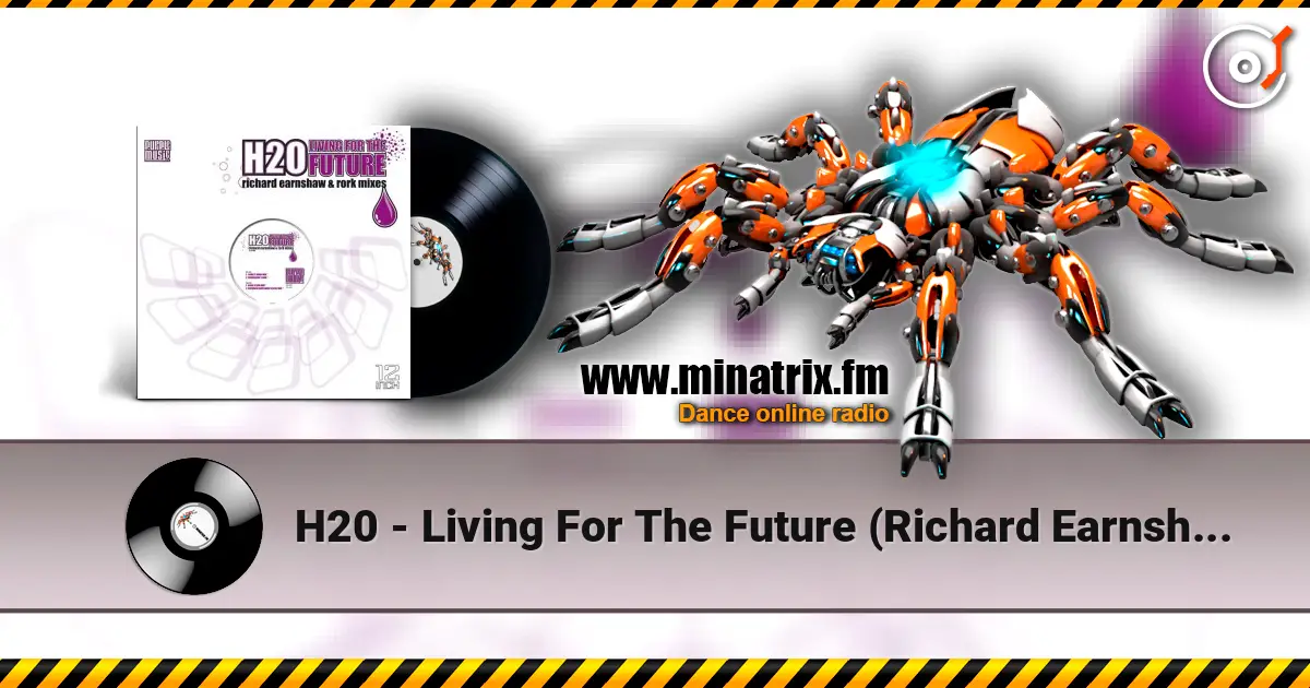 H20 - Living For The Future (Richard Earnshaw Dub) 在线收听高音质 | Minatrix.FM