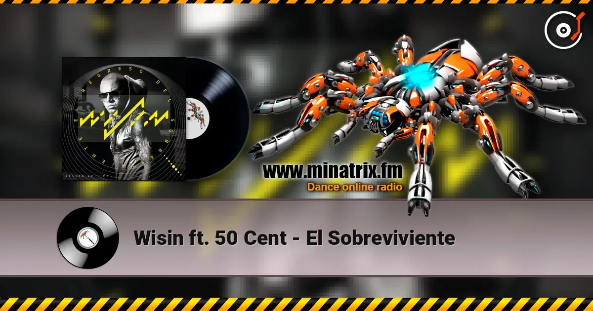 Wisin  ft. 50 Cent - El Sobreviviente слушать онлайн в высоком качестве | Minatrix.FM