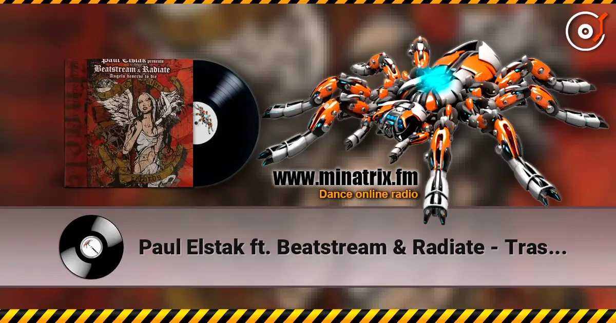 Paul Elstak ft. Beatstream & Radiate - Trashing My Scene 在线收听高音质 | Minatrix.FM