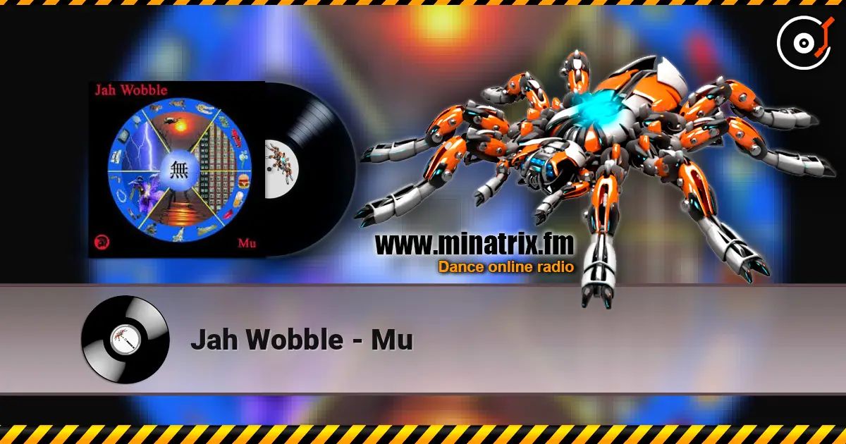 Jah Wobble - Mu слушать онлайн в высоком качестве | Minatrix.FM