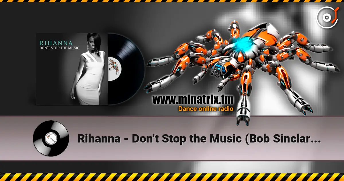 Rihanna - Don't Stop the Music (Bob Sinclar Club Mix) слушать онлайн в высоком качестве | Minatrix.FM