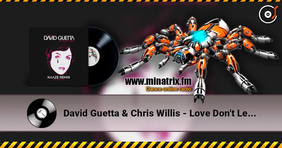 David Guetta & Chris Willis - Love Don't Let Me Go (KAAZE Remix) online in hoher Qualität hören | Minatrix.FM