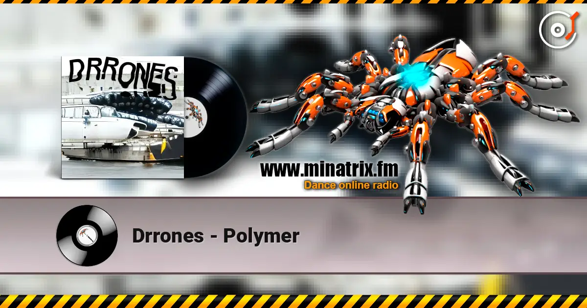 Drrones - Polymer слушать онлайн в высоком качестве | Minatrix.FM