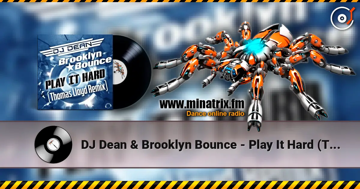 DJ Dean & Brooklyn Bounce - Play It Hard (Thomas Lloyd Remix Edit) слухати онлайн у високій якості | Minatrix.FM