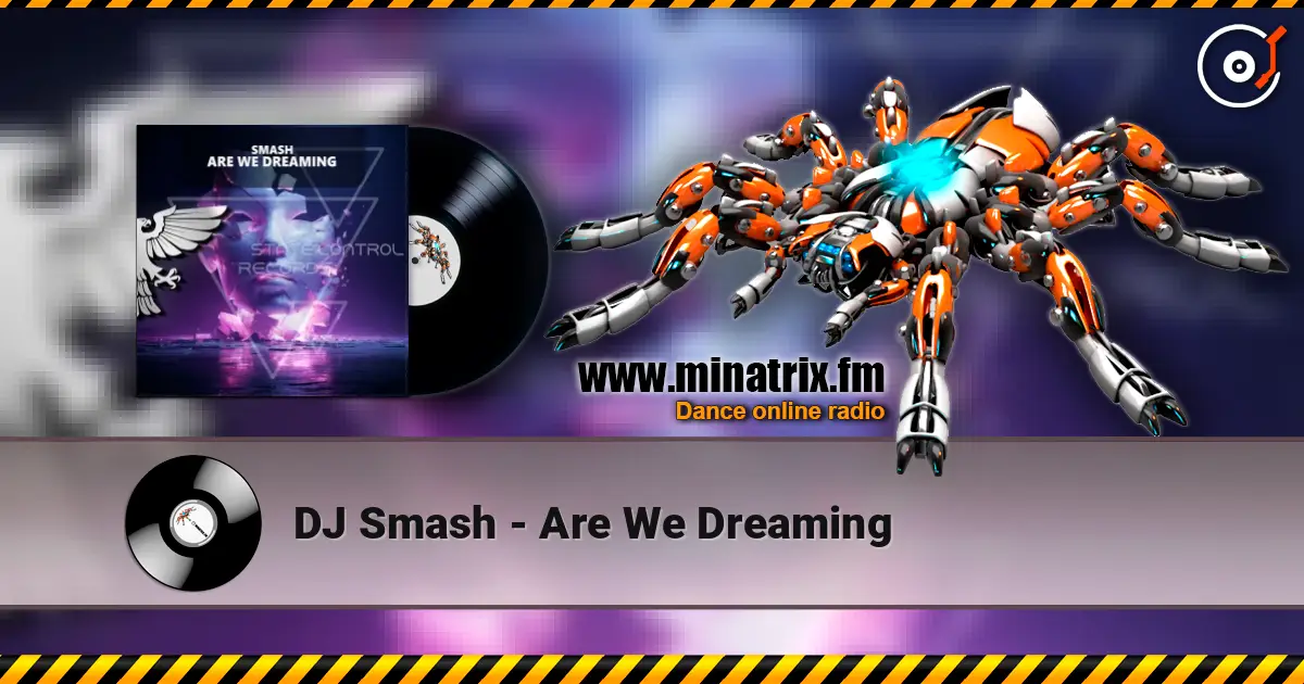 DJ Smash - Are We Dreaming 在线收听高音质 | Minatrix.FM