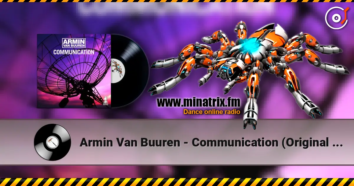 Armin Van Buuren - Communication (Original 12'' Mix) слушать онлайн в высоком качестве | Minatrix.FM