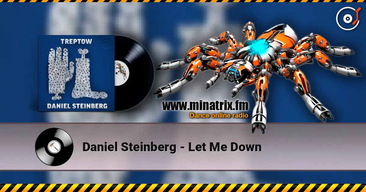 Daniel Steinberg - Let Me Down слушать онлайн в высоком качестве | Minatrix.FM