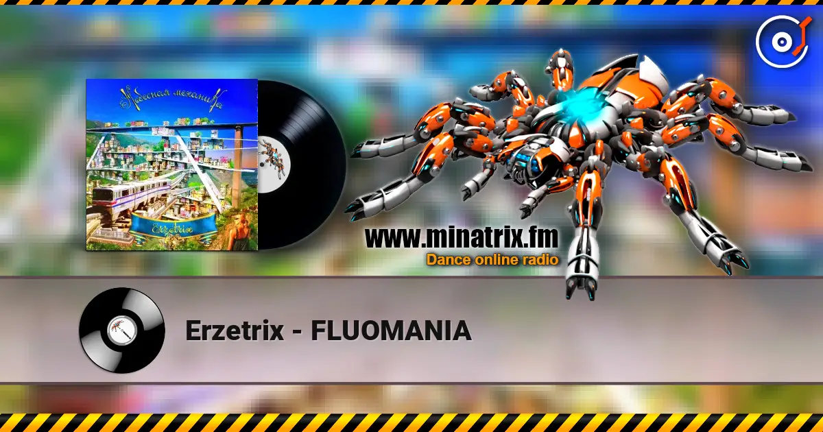 Erzetrix - FLUOMANIA écouter en ligne en haute qualité | Minatrix.FM
