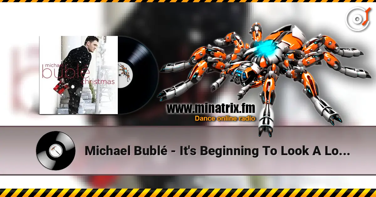 Michael Bublé - It's Beginning To Look A Lot Like Christmas online in hoher Qualität hören | Minatrix.FM