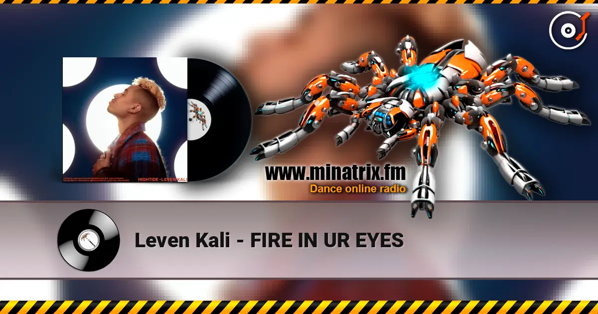 Leven Kali - FIRE IN UR EYES слушать онлайн в высоком качестве | Minatrix.FM