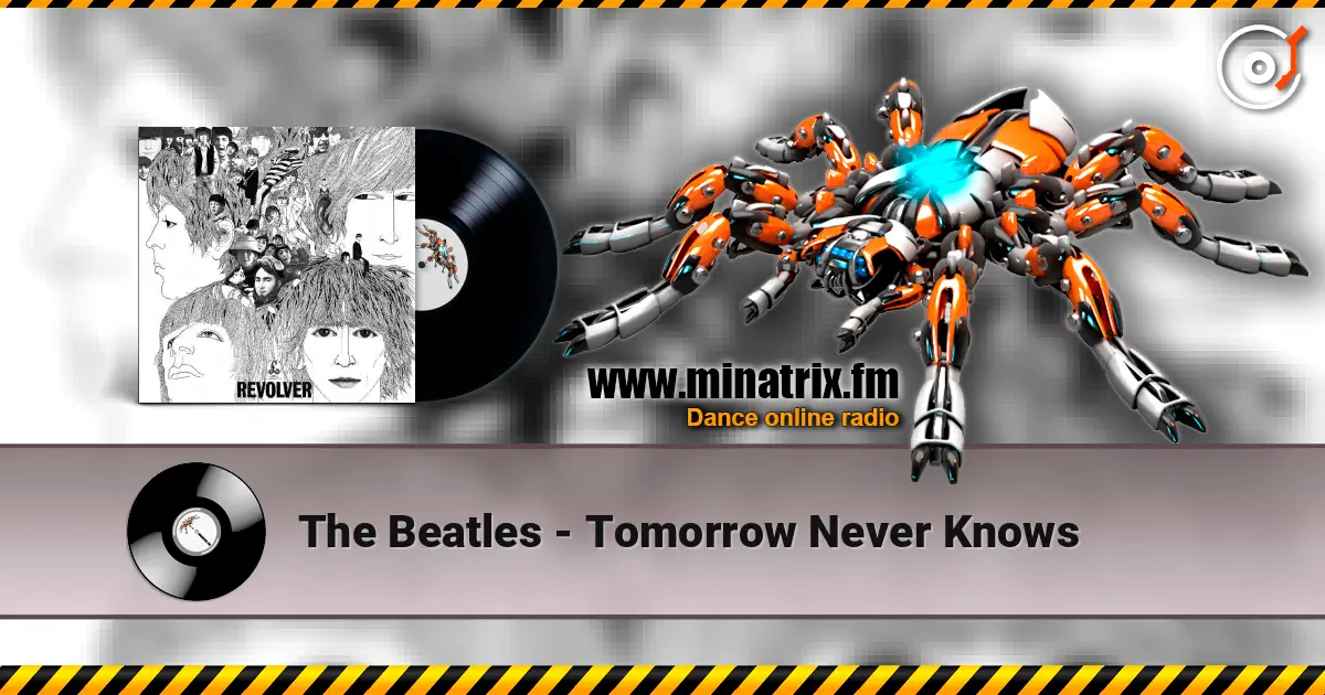 The Beatles - Tomorrow Never Knows слушать онлайн в высоком качестве | Minatrix.FM