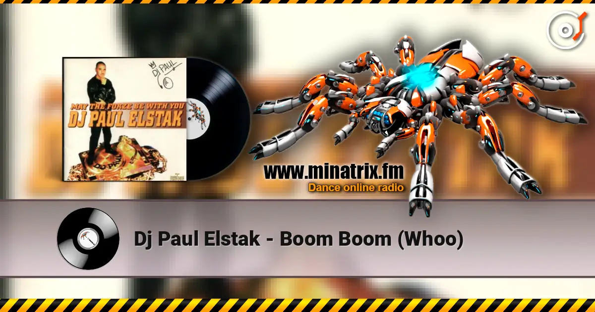 Dj Paul Elstak - Boom Boom (Whoo) слухати онлайн у високій якості | Minatrix.FM