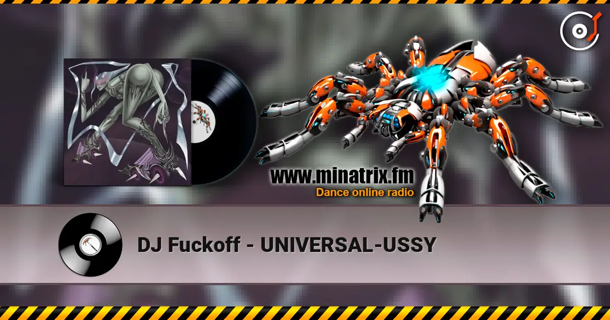 DJ Fuckoff - UNIVERSAL-USSY слушать онлайн в высоком качестве | Minatrix.FM