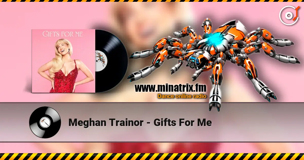 Meghan Trainor - Gifts For Me слушать онлайн в высоком качестве | Minatrix.FM