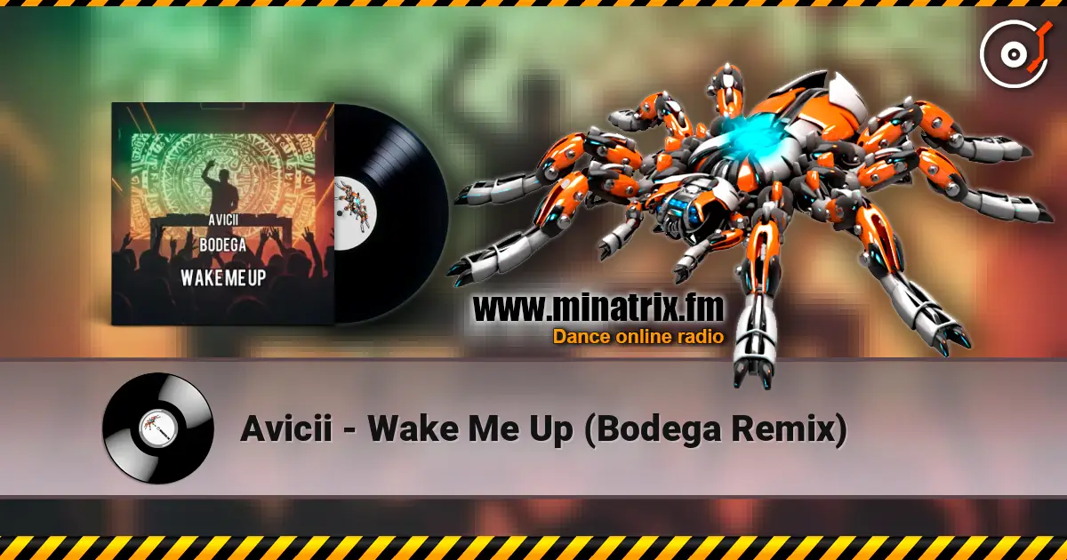 Avicii - Wake Me Up (Bodega Remix) слушать онлайн в высоком качестве | Minatrix.FM