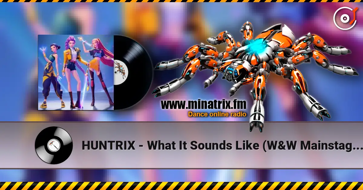 HUNTRIX - What It Sounds Like (W&W Mainstage Trance Mix) слухати онлайн у високій якості | Minatrix.FM