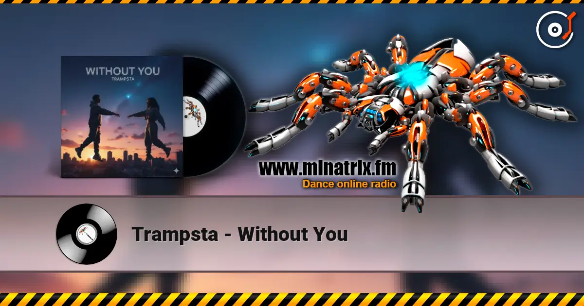 Trampsta - Without You слушать онлайн в высоком качестве | Minatrix.FM