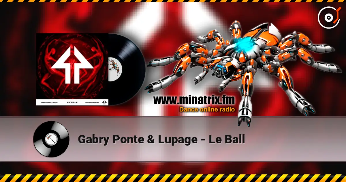 Gabry Ponte & Lupage - Le Ball 在线收听高音质 | Minatrix.FM
