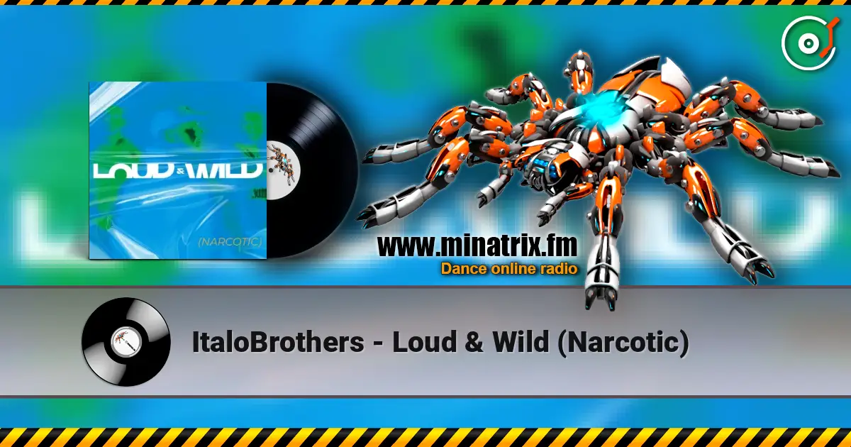 ItaloBrothers - Loud & Wild (Narcotic) слушать онлайн в высоком качестве | Minatrix.FM
