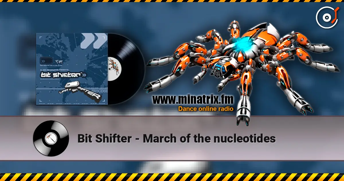 Bit Shifter - March of the nucleotides слушать онлайн в высоком качестве | Minatrix.FM