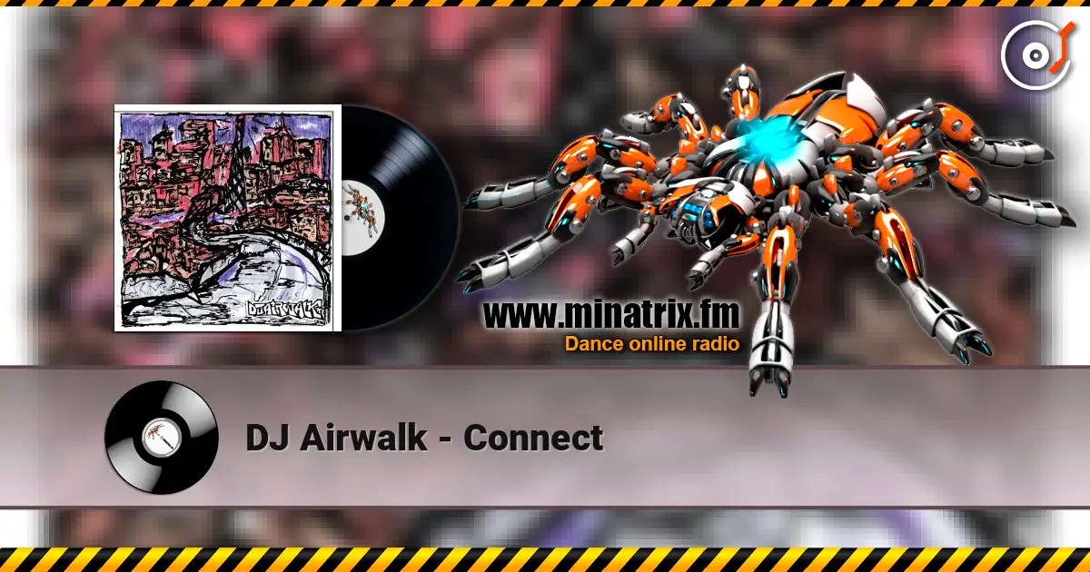 DJ Airwalk - Connect слушать онлайн в высоком качестве | Minatrix.FM