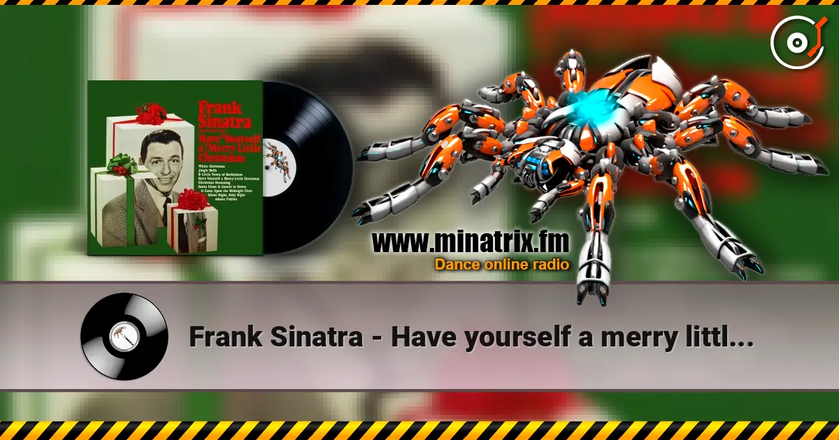 Frank Sinatra - Have yourself a merry little Christmas online in hoher Qualität hören | Minatrix.FM