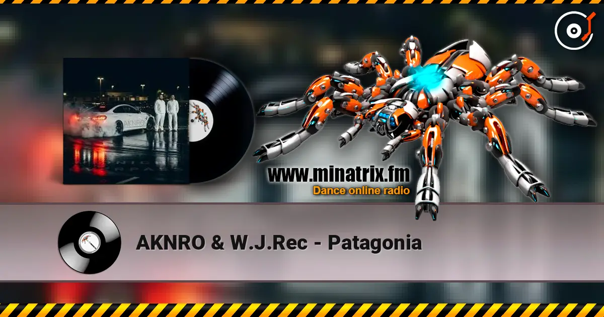 AKNRO & W.J.Rec - Patagonia слушать онлайн в высоком качестве | Minatrix.FM