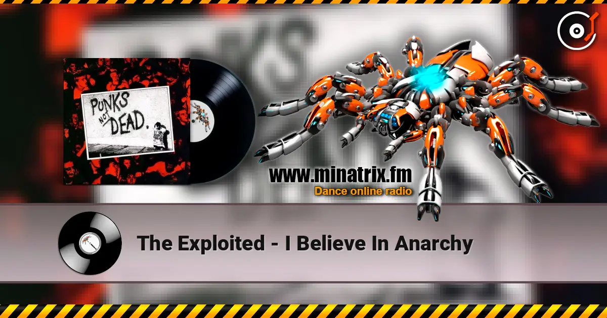 The Exploited - I Believe In Anarchy слушать онлайн в высоком качестве | Minatrix.FM