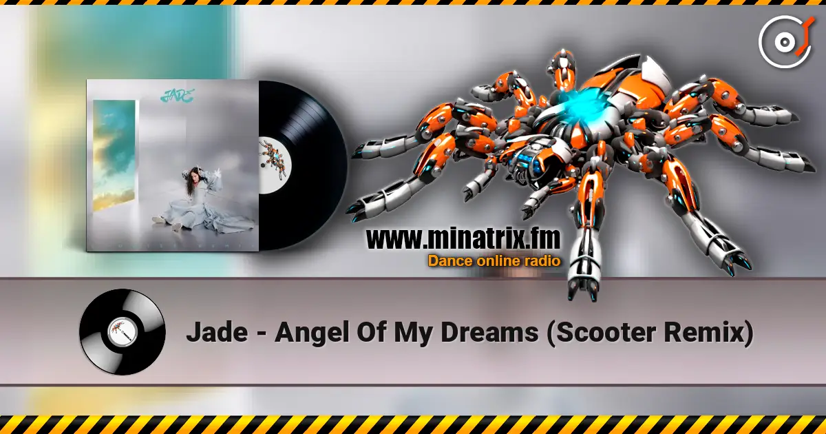 Jade - Angel Of My Dreams (Scooter Remix) 在线收听高音质 | Minatrix.FM