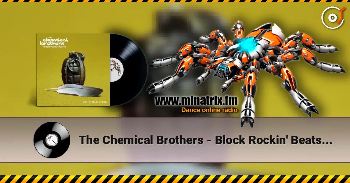 The Chemical Brothers - Block Rockin' Beats (Don Diablo Remix) слушать онлайн в высоком качестве | Minatrix.FM