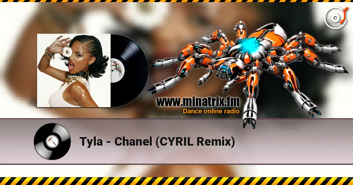 Tyla - Chanel (CYRIL Remix) слушать онлайн в высоком качестве | Minatrix.FM