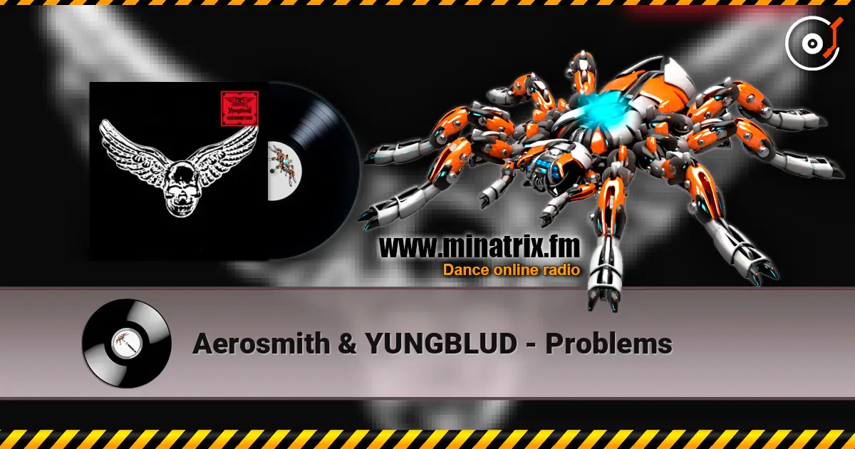 Aerosmith & YUNGBLUD - Problems écouter en ligne en haute qualité | Minatrix.FM