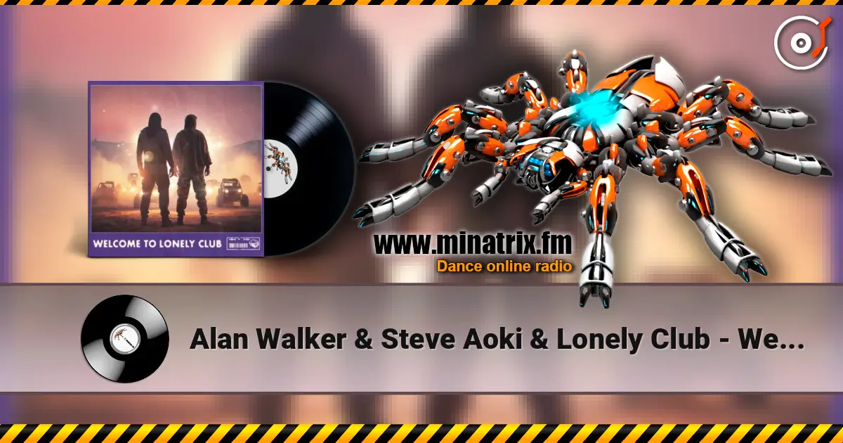 Alan Walker & Steve Aoki & Lonely Club - Welcome to Lonely Club слушать онлайн в высоком качестве | Minatrix.FM
