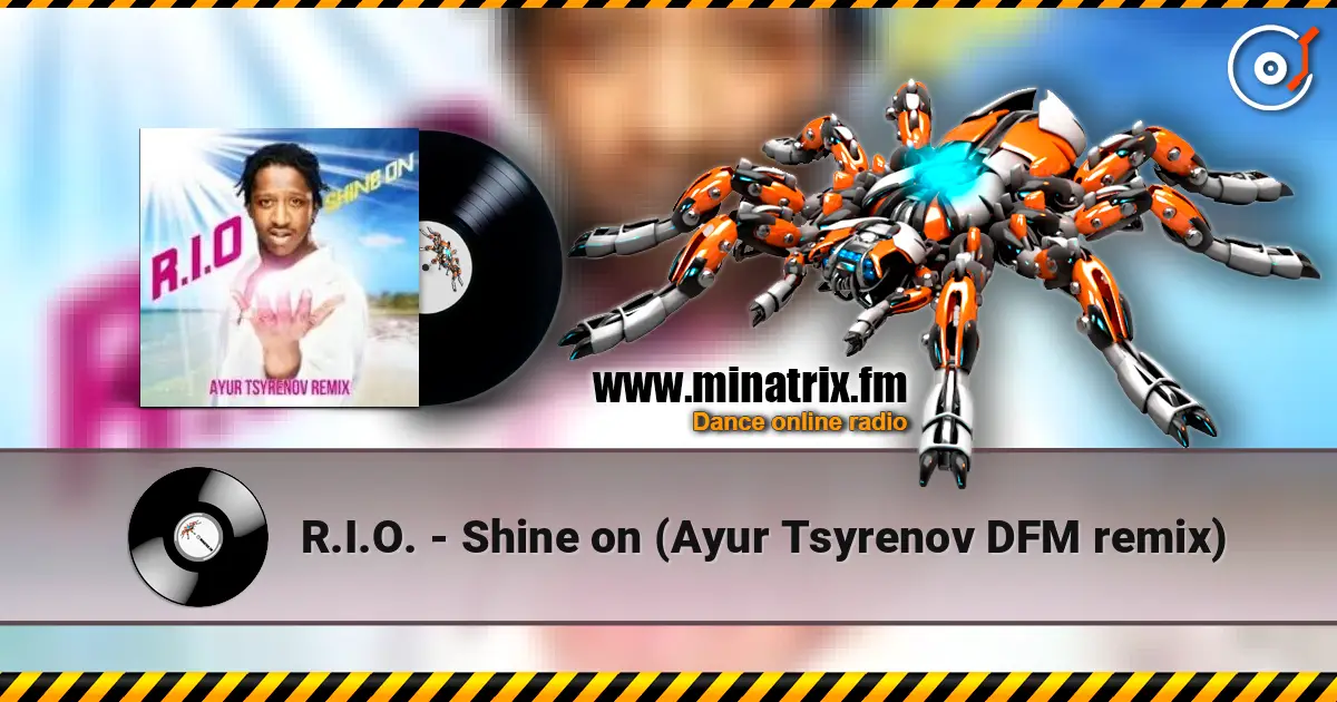R.I.O. - Shine on (Ayur Tsyrenov DFM remix) слушать онлайн в высоком качестве | Minatrix.FM