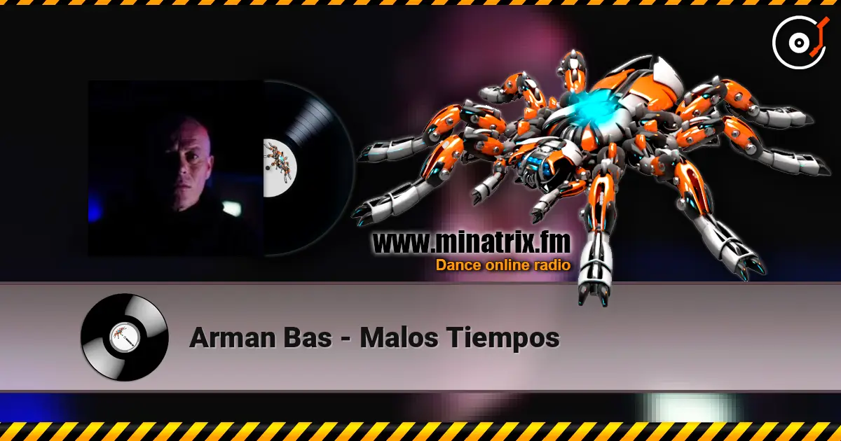 Arman Bas - Malos Tiempos слушать онлайн в высоком качестве | Minatrix.FM