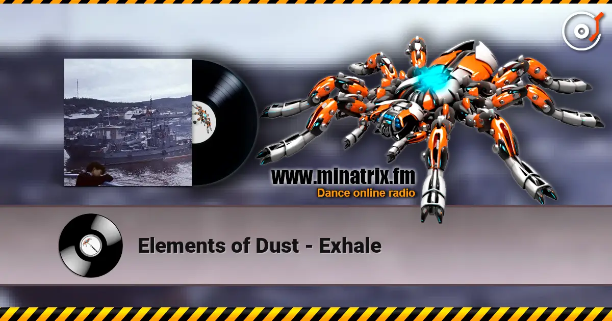 Elements of Dust - Exhale 在线收听高音质 | Minatrix.FM