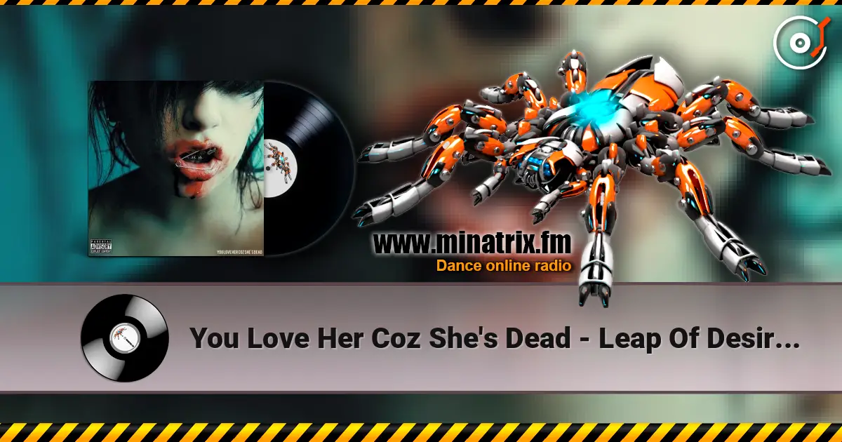 You Love Her Coz She's Dead - Leap Of Desire I 在线收听高音质 | Minatrix.FM