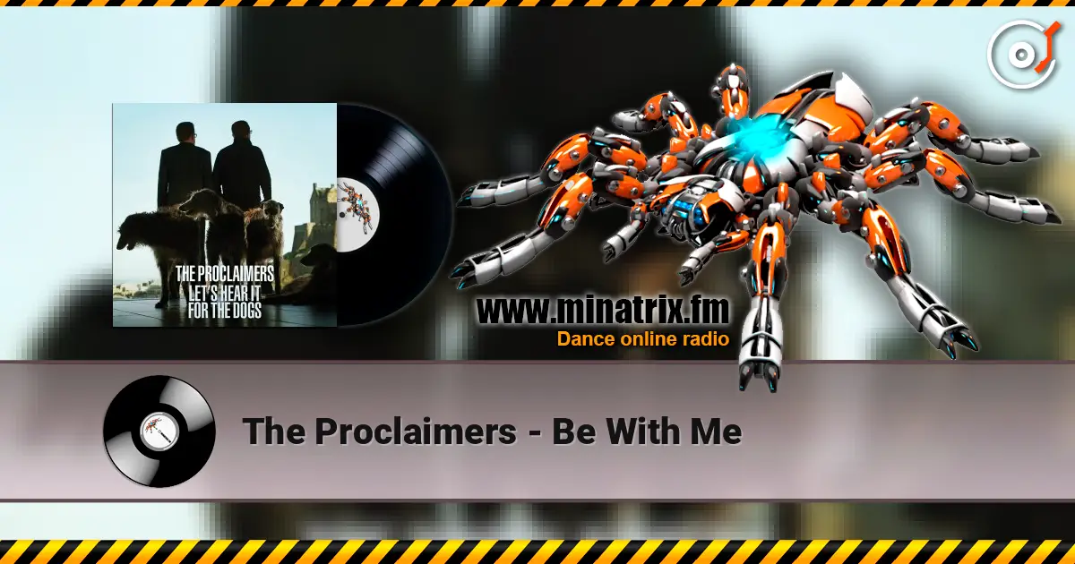 The Proclaimers - Be With Me слушать онлайн в высоком качестве | Minatrix.FM