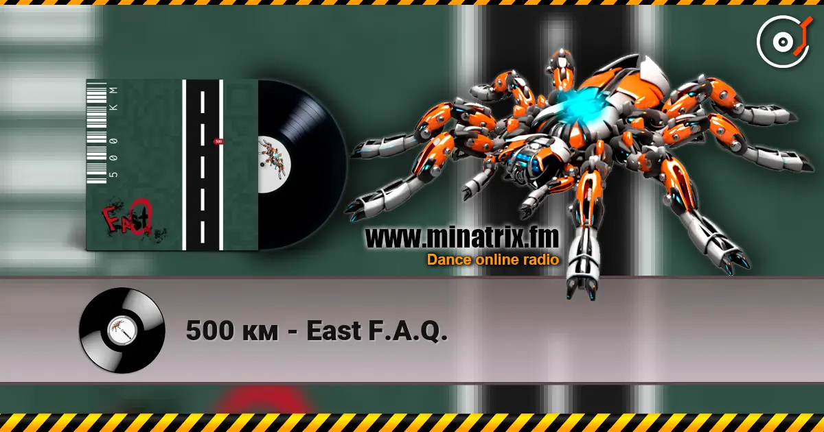 500 км - East F.A.Q. слушать онлайн в высоком качестве | Minatrix.FM