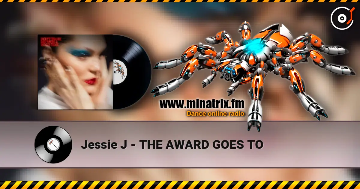 Jessie J - THE AWARD GOES TO listen online in high quality | Minatrix.FM