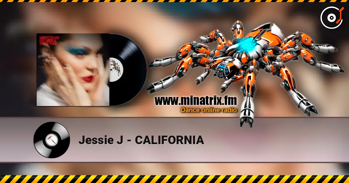 Jessie J - CALIFORNIA listen online in high quality | Minatrix.FM