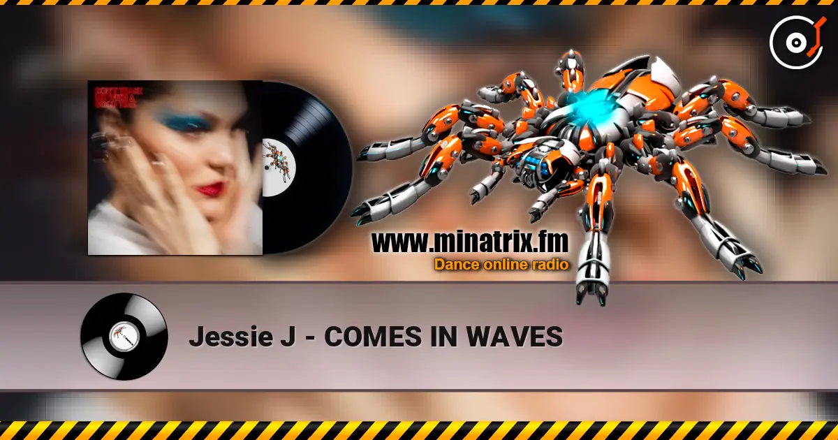 Jessie J - COMES IN WAVES слушать онлайн в высоком качестве | Minatrix.FM